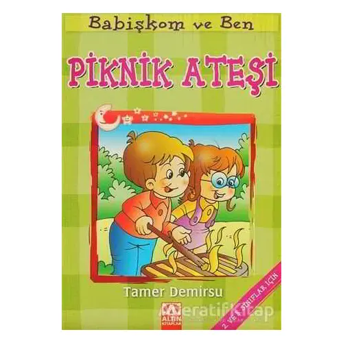 Babişkom ve Ben: Piknik Ateşi - Tamer Demirsu - Altın Kitaplar - Çocuk Kitapları