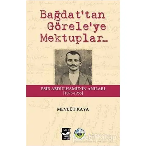 Bağdattan Göreleye Mektuplar - Mevlüt Kaya - Arı Sanat Yayınevi