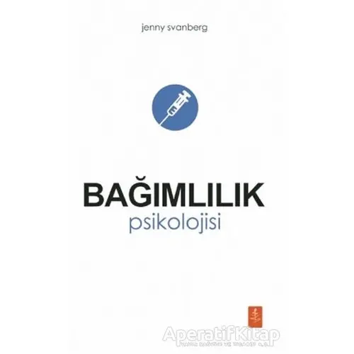 Bağımlılık Psikolojisi - Jenny Svanberg - Nobel Yaşam