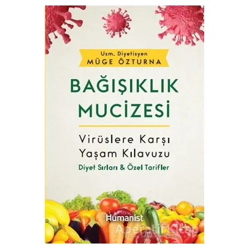 Bağışıklık Mucizesi - Müge Özturna - Hümanist Kitap Yayıncılık