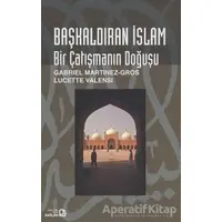 Başkaldıran İslam - Gabriel Martinez-Gros - Bağlam Yayınları