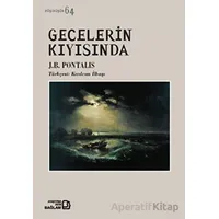 Gecelerin Kıyısında - J. B. Pontalis - Bağlam Yayınları