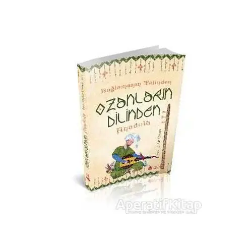 Bağlamanın Telinden Ozanların Dilinden Anadolu - Sara Gürbüz Özeren - Genç Damla Yayınevi