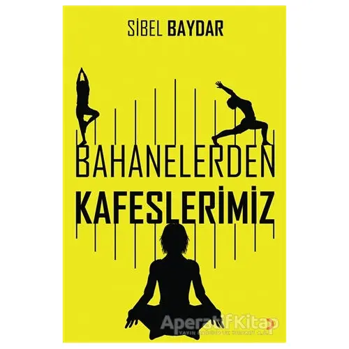 Bahanelerden Kafeslerimiz - Sibel Baydar - Cinius Yayınları