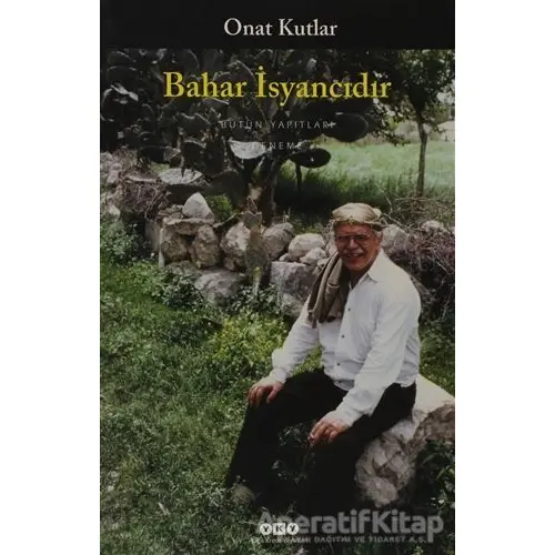 Bahar İsyancıdır - Onat Kutlar - Yapı Kredi Yayınları