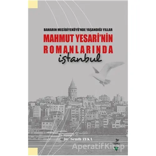 Baharın Mecidiyeköyü’nde Yaşandığı Yıllar Mahmut Yesari’nin Romanlarında İstanbul