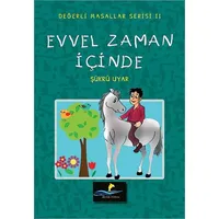 Evvel Zaman İçinde - Değerli Masallar Serisi 2 - Şükrü Uyar - Altın Yunus Yayınları