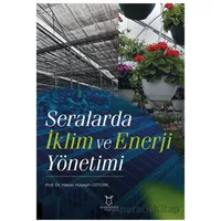 Seralarda İklim ve Enerji Yönetimi - Hasan Hüseyin Öztürk - Akademisyen Kitabevi