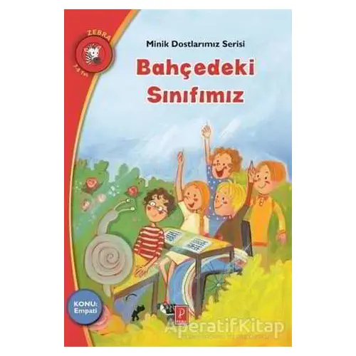 Bahçedeki Sınıfımız - Minik Dostlarımız Serisi 2 - Chrysanthe Tsiambali - Pena Yayınları