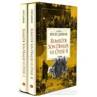 Rumelide Son Demler ve Ötesi (2 Cilt Takım) - Mareşal Fevzi Çakmak - Kopernik Kitap