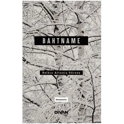 Bahtname - Belkıs Altuniş Gürsoy - Divan Kitap