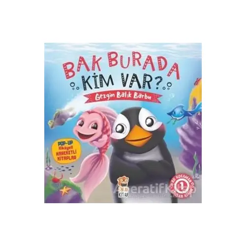 Bak Burada Kim Var? - Gezgin Balık Barbu - Asiye Aslı Aslaner - Sincap Kitap