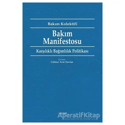 Bakım Manifestosu - Kolektif - Dipnot Yayınları