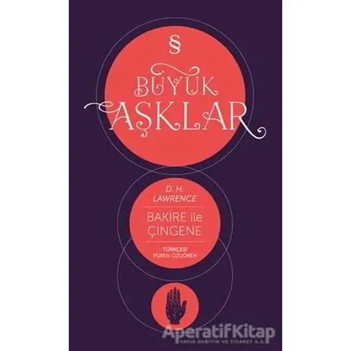 Bakire ile Çingene : Büyük Aşklar Dizisi - David Herbert Richards Lawrence - Everest Yayınları