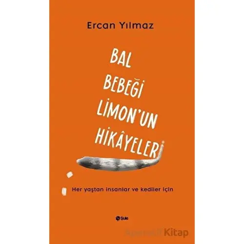 Bal Bebeği Limonun Hikayeleri - Ercan Yılmaz - Şule Yayınları