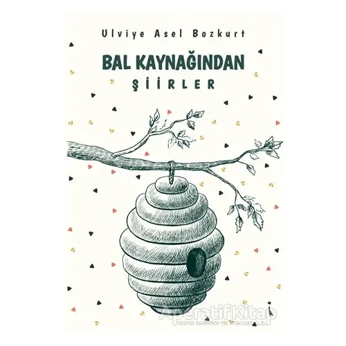 Bal Kaynağından Şiirler - Ulviye Asel Bozkurt - İkinci Adam Yayınları