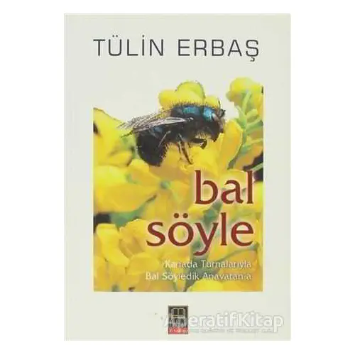 Bal Söyle - Tülin Erbaş - Babıali Kitaplığı