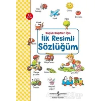 Küçük Kaşifler İçin İlk Resimli Sözlüğüm - Andrea Weller - Essers - İş Bankası Kültür Yayınları