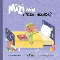 Mizi’nin Uykusu Nerede? - Mehtap Arat - Abm Yayınevi