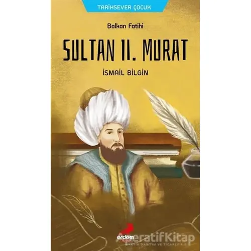 Balkan Fatihi Sultan 2. Murat - İsmail Bilgin - Erdem Çocuk