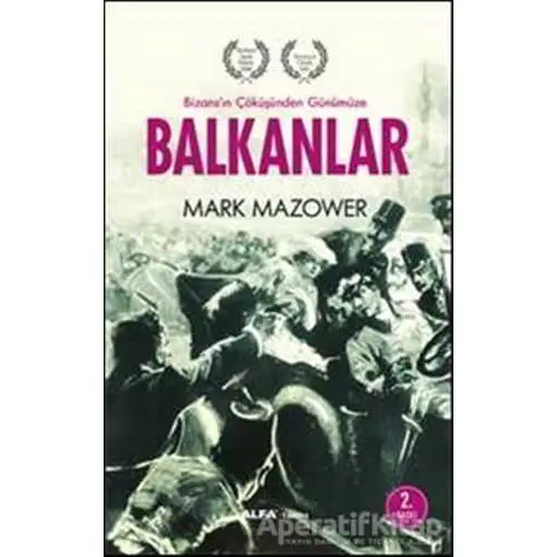 Balkanlar - Mark Mazower - Alfa Yayınları