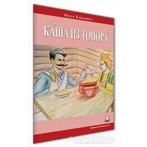 Baltadan Lapa (Rusça Hikayeler Seviye 1) - Olga Tarasova - Kapadokya Yayınları