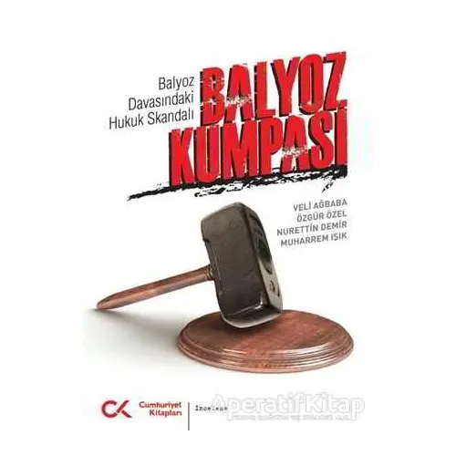 Balyoz Kumpası - Nurettin Demir - Cumhuriyet Kitapları