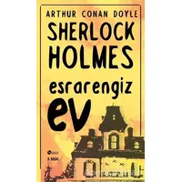 Sherlock Holmes - Esrarengiz Ev - Sir Arthur Conan Doyle - Şule Yayınları