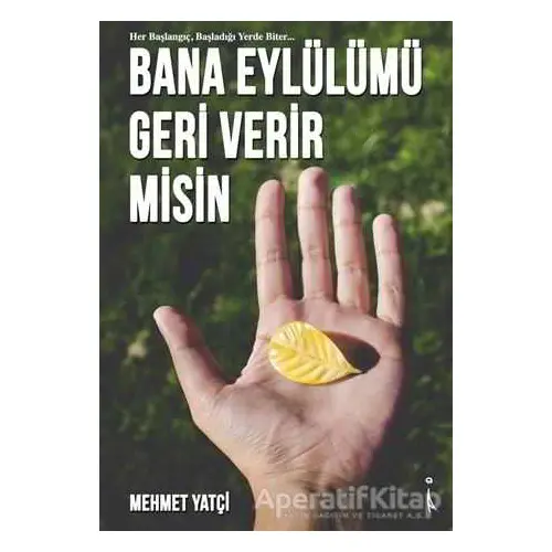 Bana Eylülümü Geri Verir misin - Mehmet Yatçi - İkinci Adam Yayınları