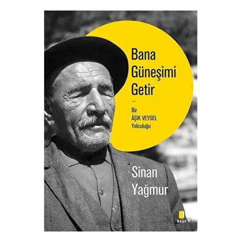 Bana Güneşimi Getir - Sinan Yağmur - Kapı Yayınları