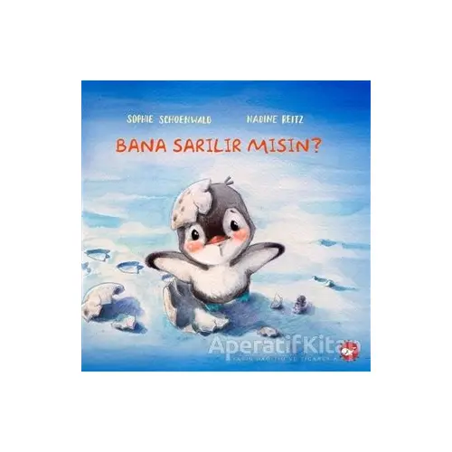 Bana Sarılır Mısın? - Sophie Schoenwald - Beyaz Balina Yayınları