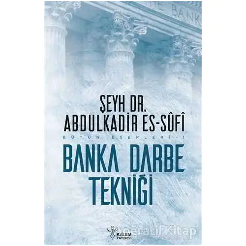 Banka Darbe Tekniği - Abdülkadir Es-Sufi - Kalem Yayınevi