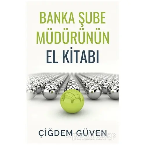 Banka Şube Müdürünün El Kitabı - Çiğdem Güven - Optimist Kitap