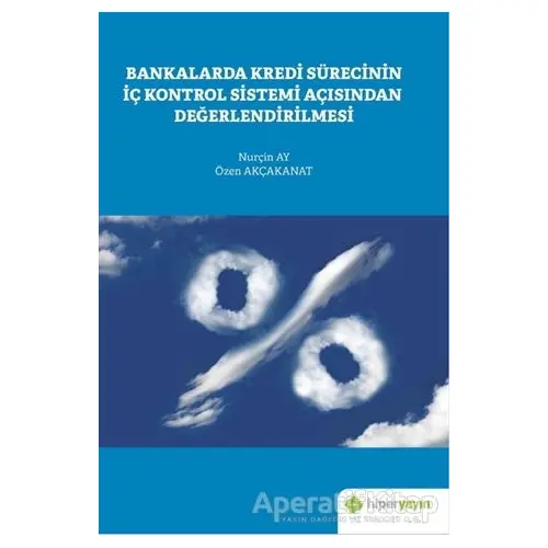 Bankalarda Kredi Sürecinin İç Kontrol Sistemi Açısından Değerlendirilmesi