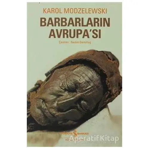 Barbarların Avrupa’sı - Karol Modzelewski - İş Bankası Kültür Yayınları