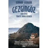 Gezgingöz - Sınır Ötesi Türkiye Mirası Rehberi - Serhan Güngör - Kronik Kitap