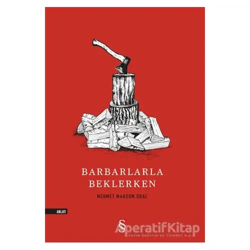 Barbarlarla Beklerken - Mehmet Mahsum Oral - Everest Yayınları