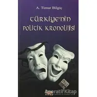 Türkiye’nin Politik Kronolojisi - A. Timur Bilgiç - Barış Kitap