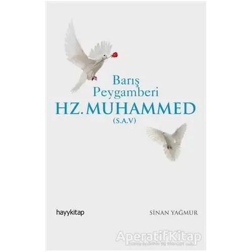 Barış Peygamberi Hz.Muhammed (S.A.V) - Sinan Yağmur - Hayykitap