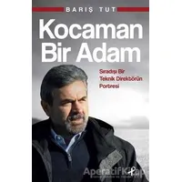 Kocaman Bir Adam - Barış Tut - Profil Kitap