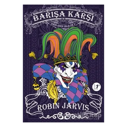 Barışa Karşı - Dans Eden Valeler 3 - Robin Jarvis - Artemis Yayınları