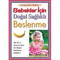 Bebekler İçin Doğal Sağlıklı Beslenme - Jacqueline Rubin - Platform Yayınları