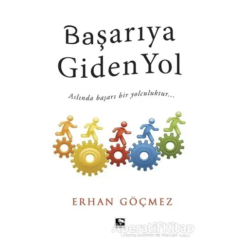 Başarıya Giden Yol - Erhan Göçmez - Çınaraltı Yayınları