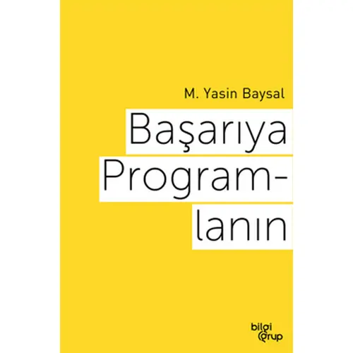 Başarıya Programlanın - M. Yasin Baysal - Bilgi Grup