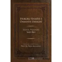 Hukuku Siyasiye-i Osmaniye Dersleri - (Kemal Paşazade) Said Bey - Artikel Yayıncılık