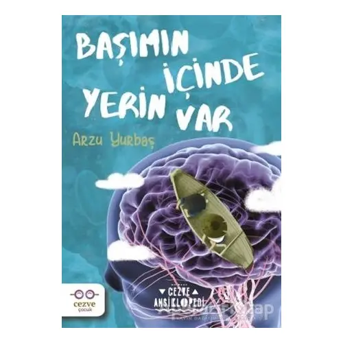 Başımın İçinde Yerin Var - Arzu Yurbaş - Cezve Çocuk