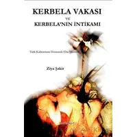 Kerbela Vakası ve Kerbelanın İntikamı - Ziya Şakir - Cevahir Yayınları