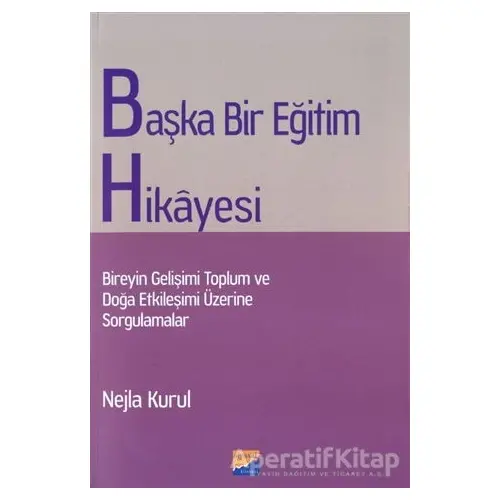 Başka Bir Eğitim Hikayesi - Nejla Kurul - Siyasal Kitabevi