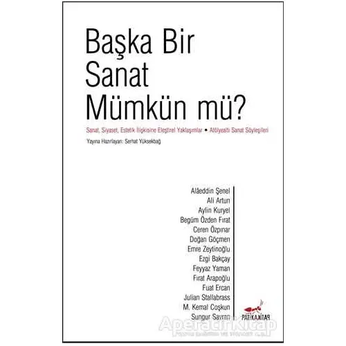 Başka Bir Sanat Mümkün mü? - Sungur Savran - Patika Kitap