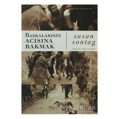 Başkalarının Acısına Bakmak - Susan Sontag - Agora Kitaplığı